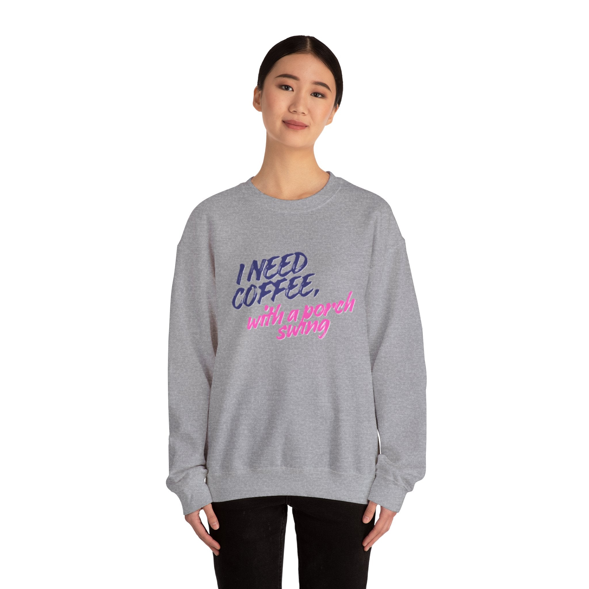 Lady's Sweatshirt — "I Need Coffee, With a Porch Swing" Cozy Graphic Pullover