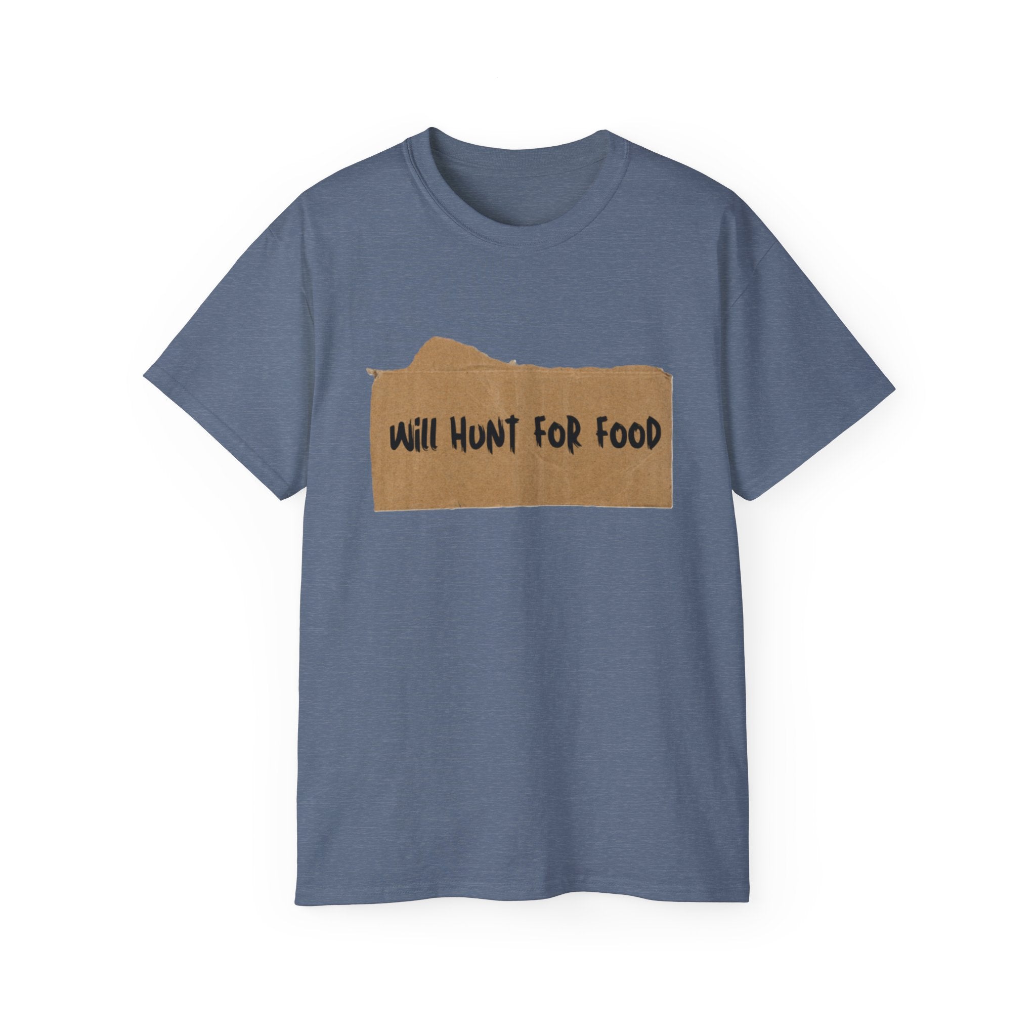 Cardboard Will Hunt For Food T-Shirt - Comfy Cotton