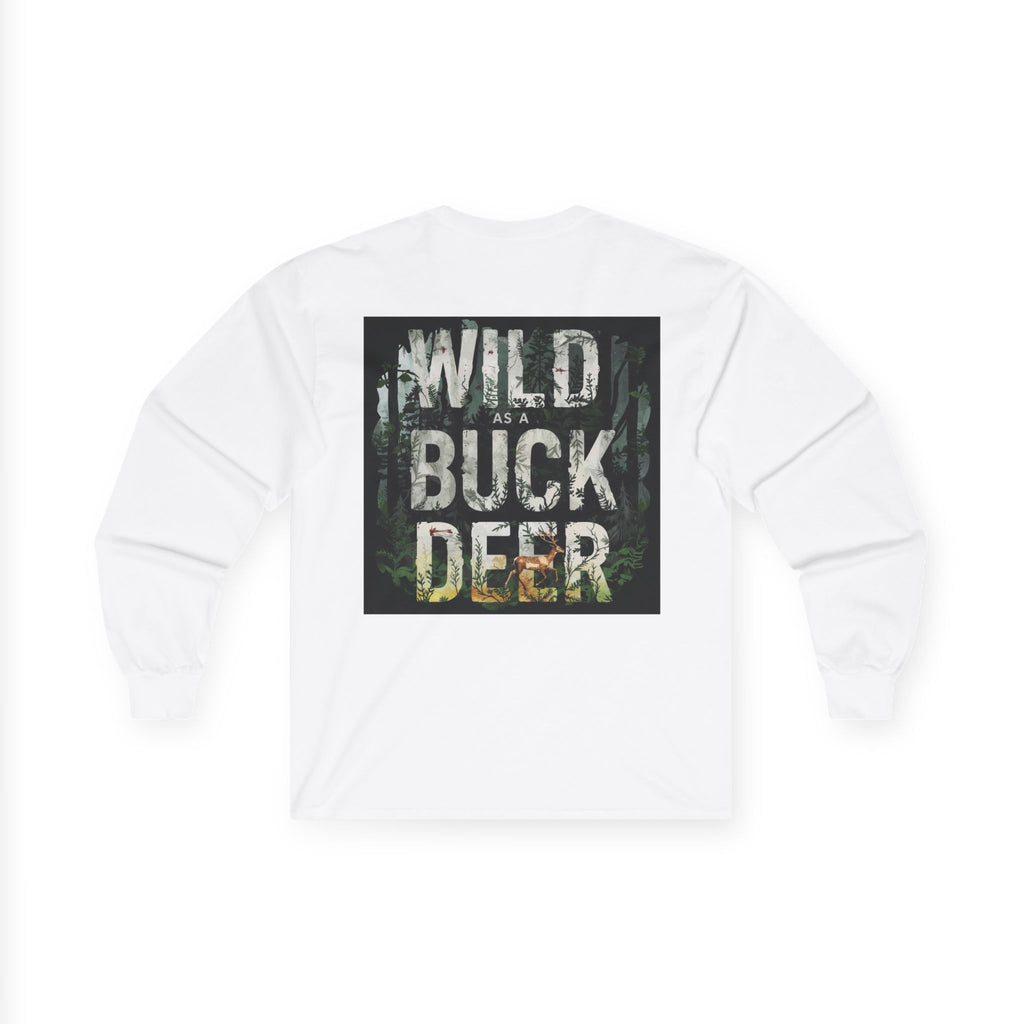 Long Sleeve Tee — "Wild as a Buck Deer"