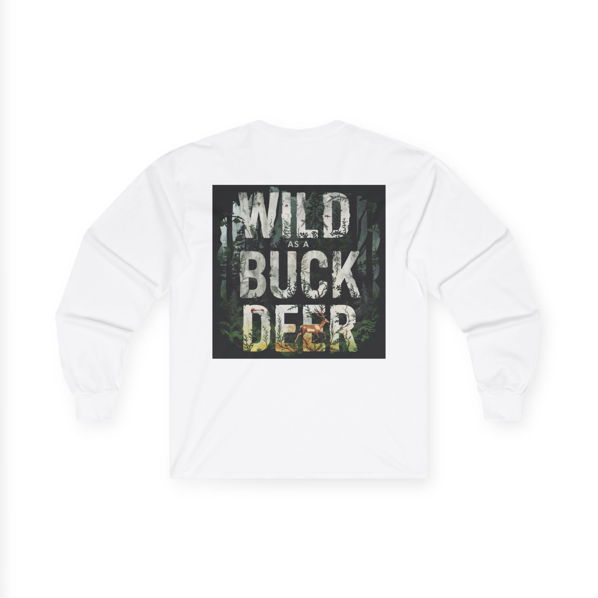 Long Sleeve Tee — "Wild as a Buck Deer"