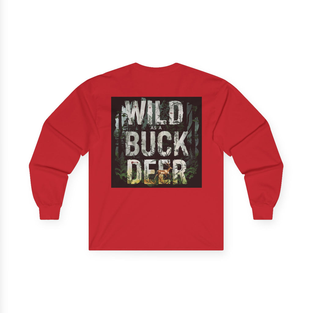 Long Sleeve Tee — "Wild as a Buck Deer"