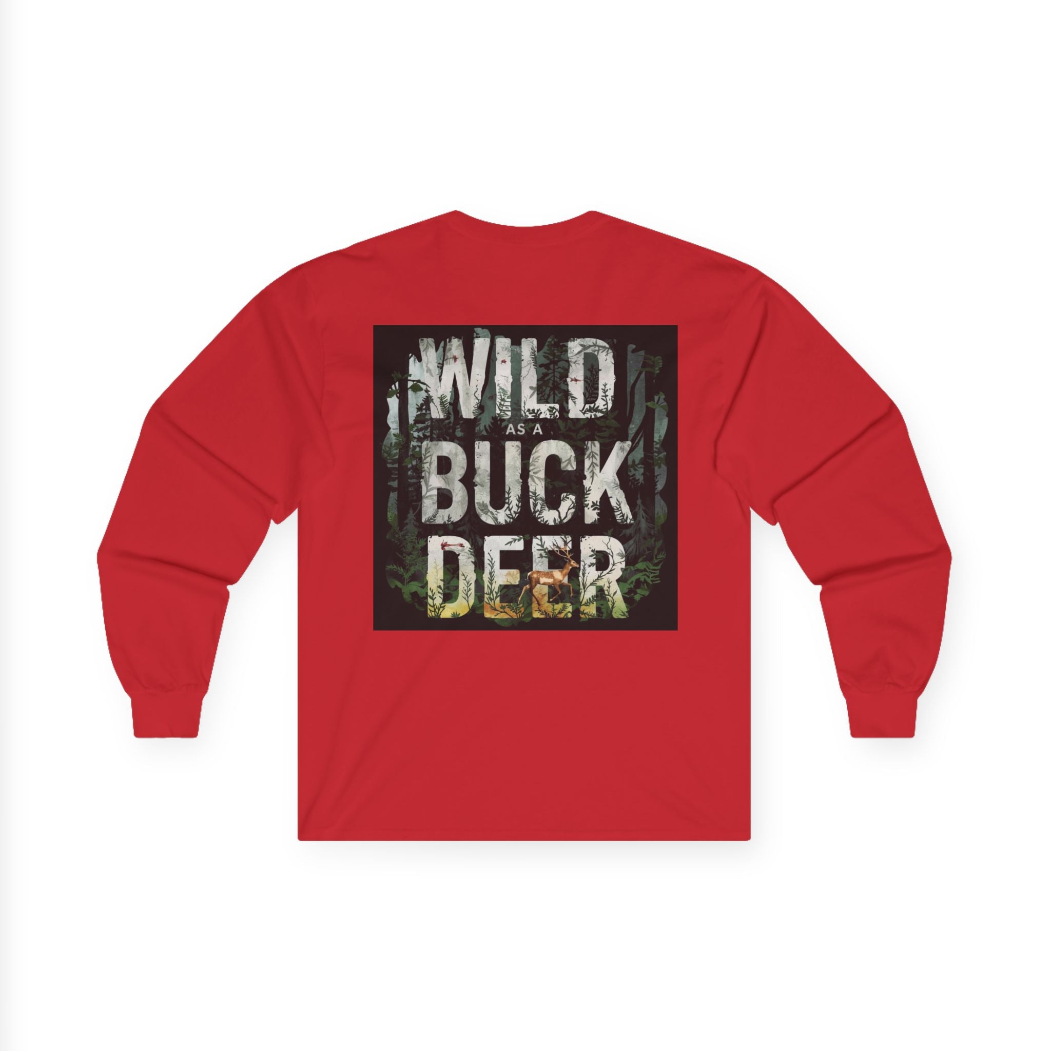 Long Sleeve Tee — "Wild as a Buck Deer"