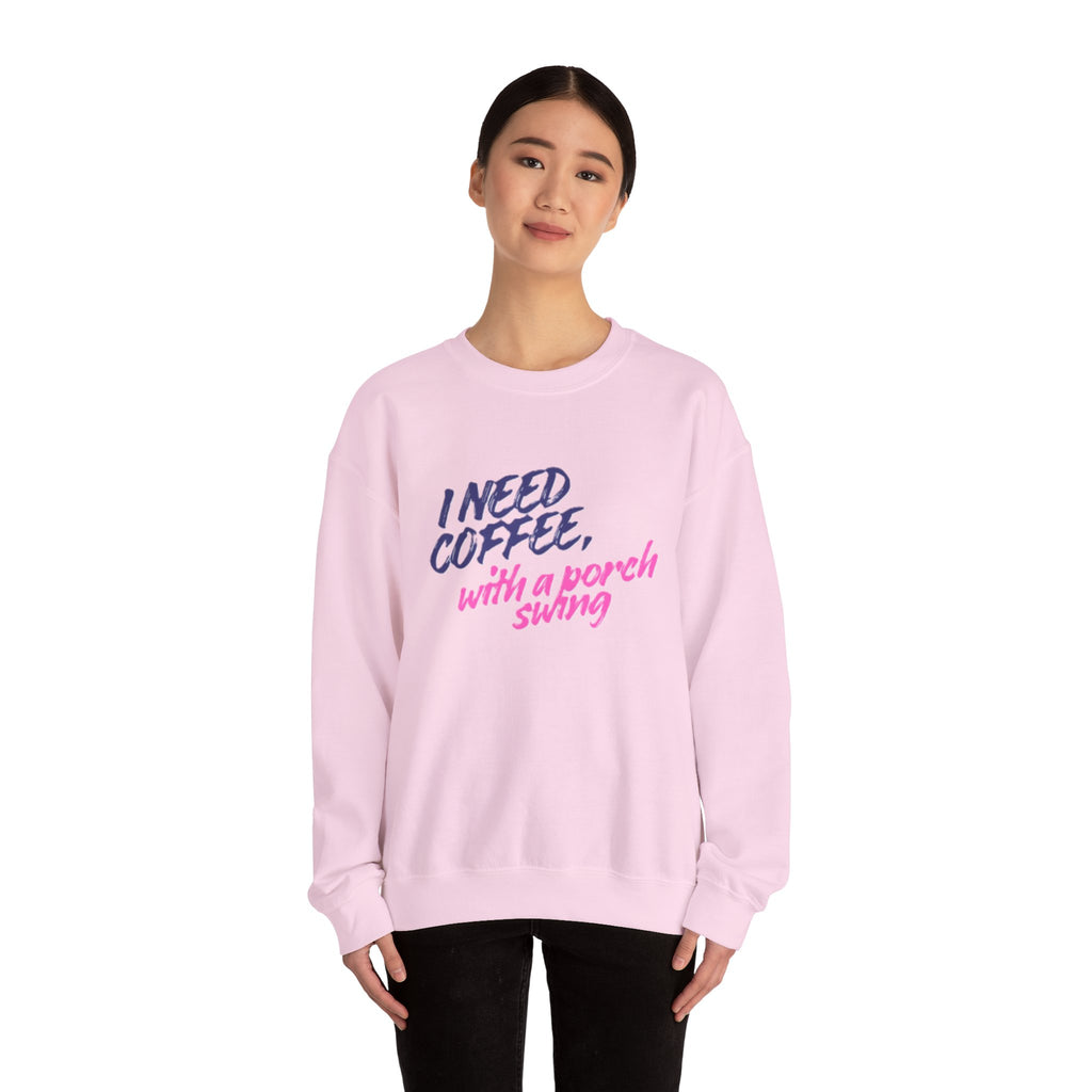 Lady's Sweatshirt — "I Need Coffee, With a Porch Swing" Cozy Graphic Pullover