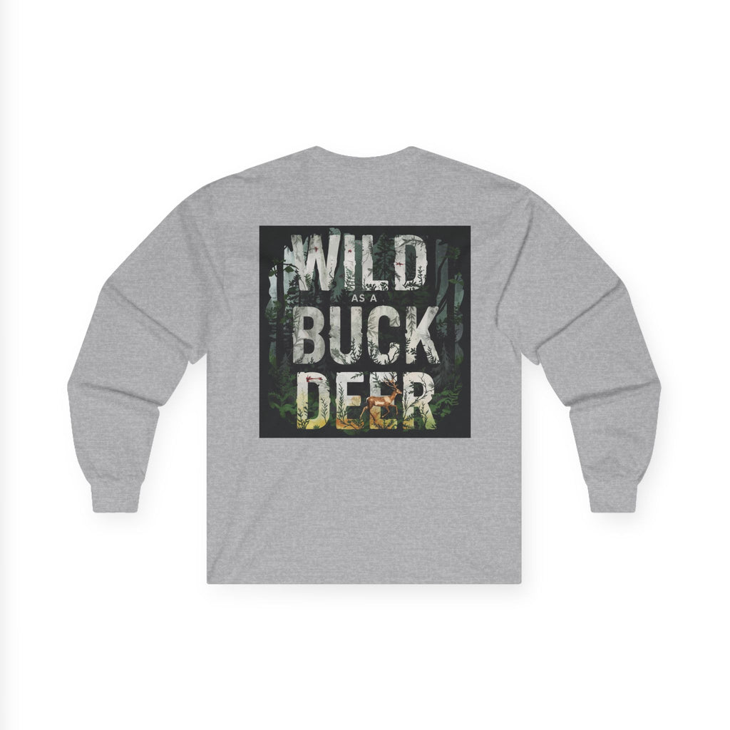 Long Sleeve Tee — "Wild as a Buck Deer"
