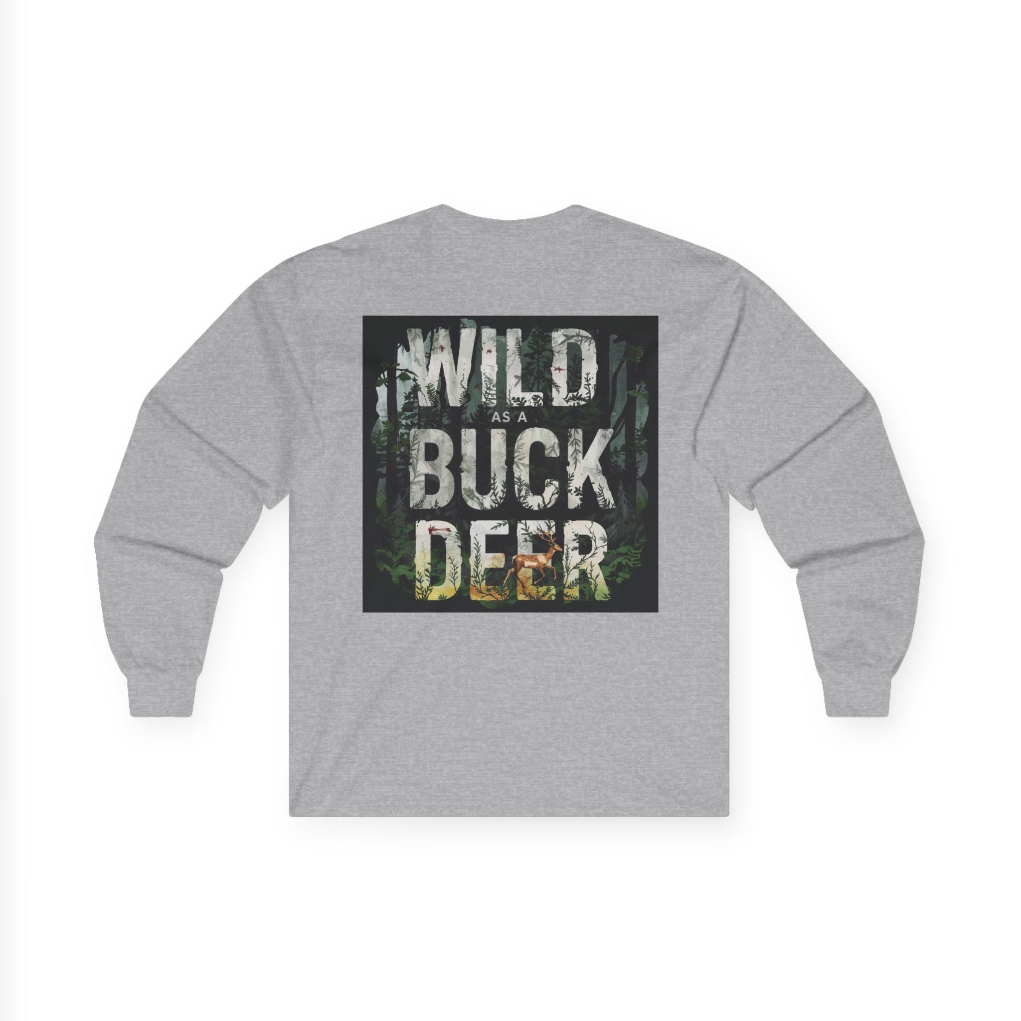 Long Sleeve Tee — "Wild as a Buck Deer"