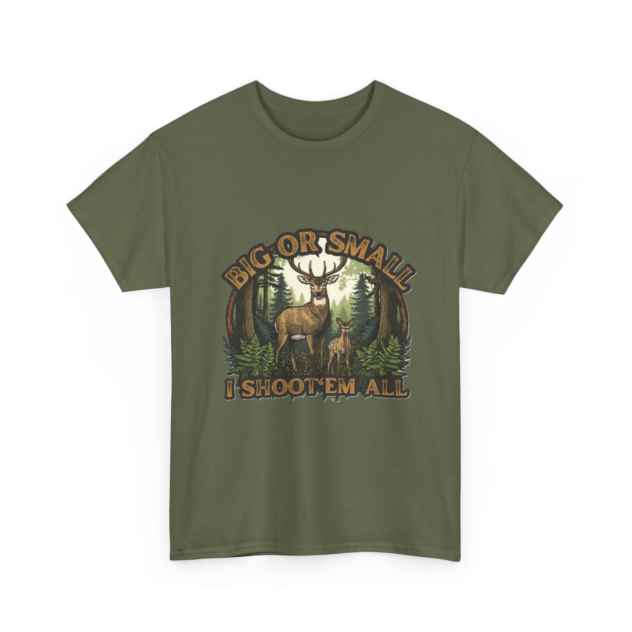 Big or Small I Shoot 'Em All Deer T-Shirt