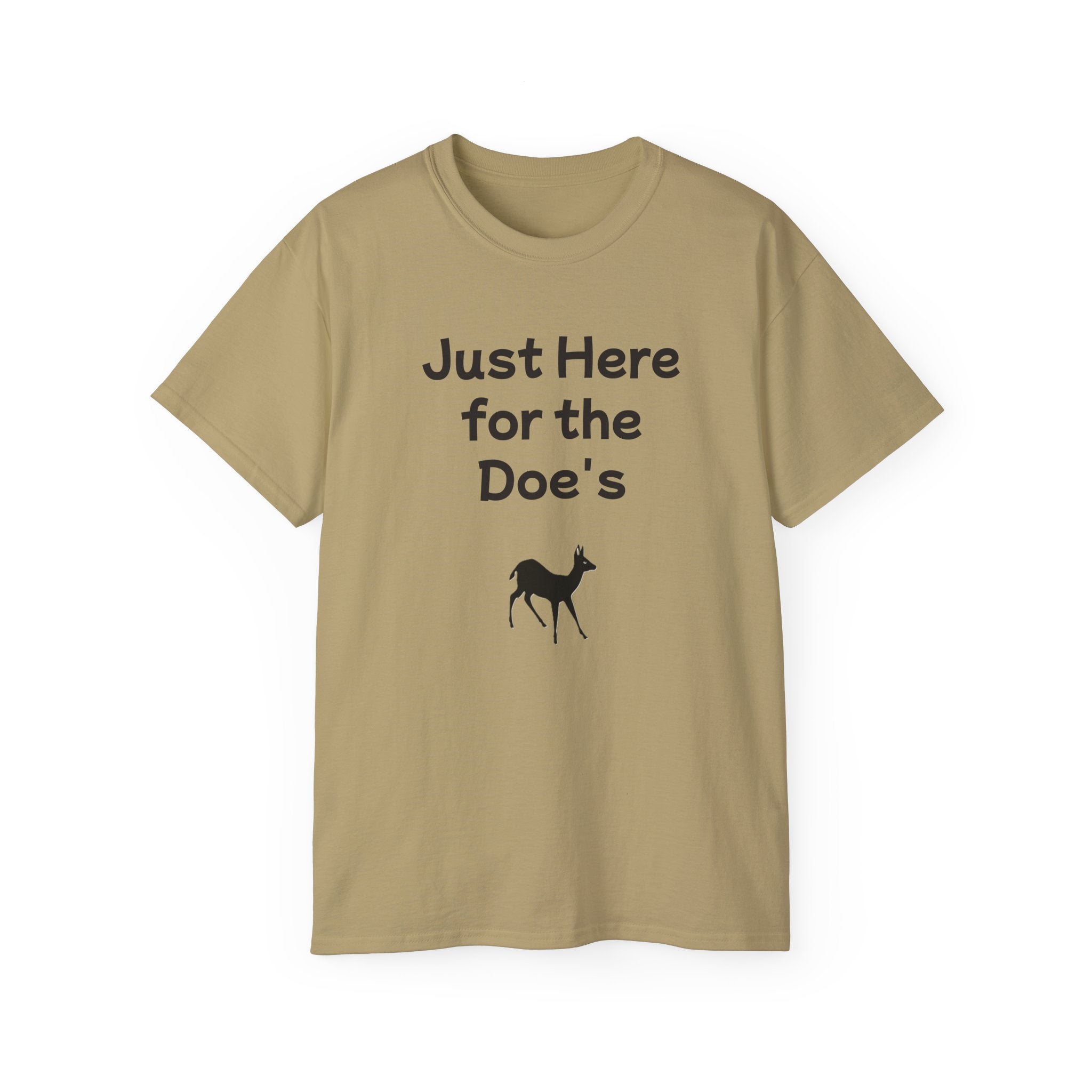 Just Here for the Doe's T-Shirt