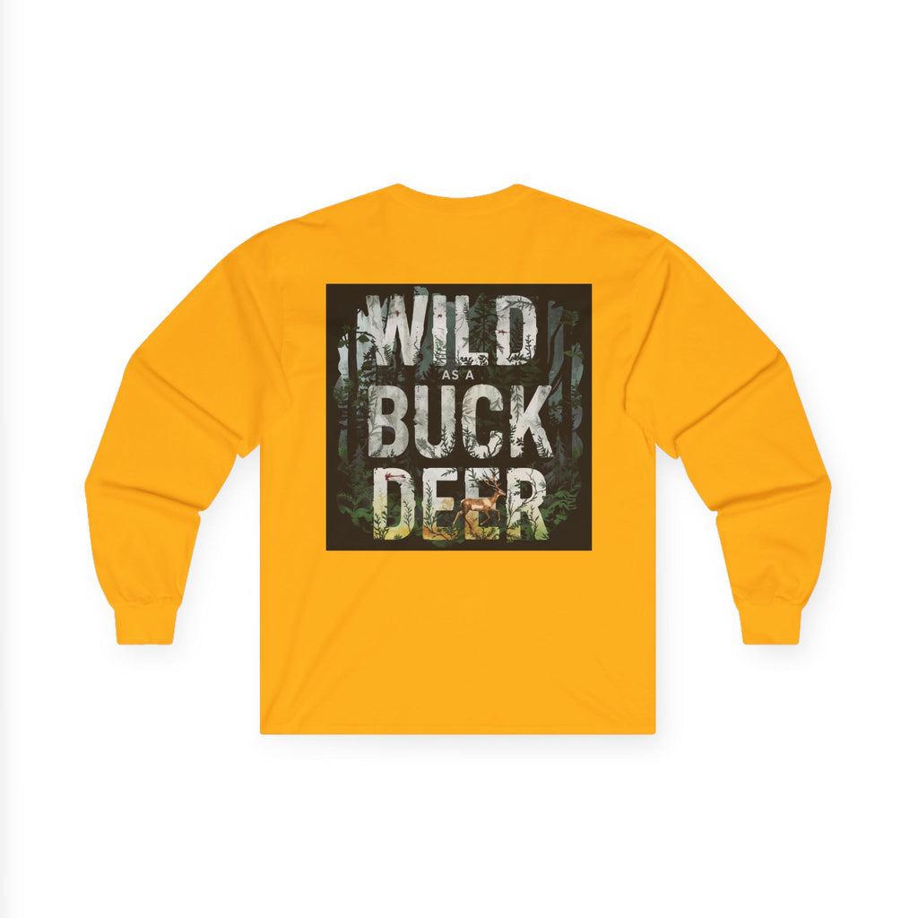 Long Sleeve Tee — "Wild as a Buck Deer"