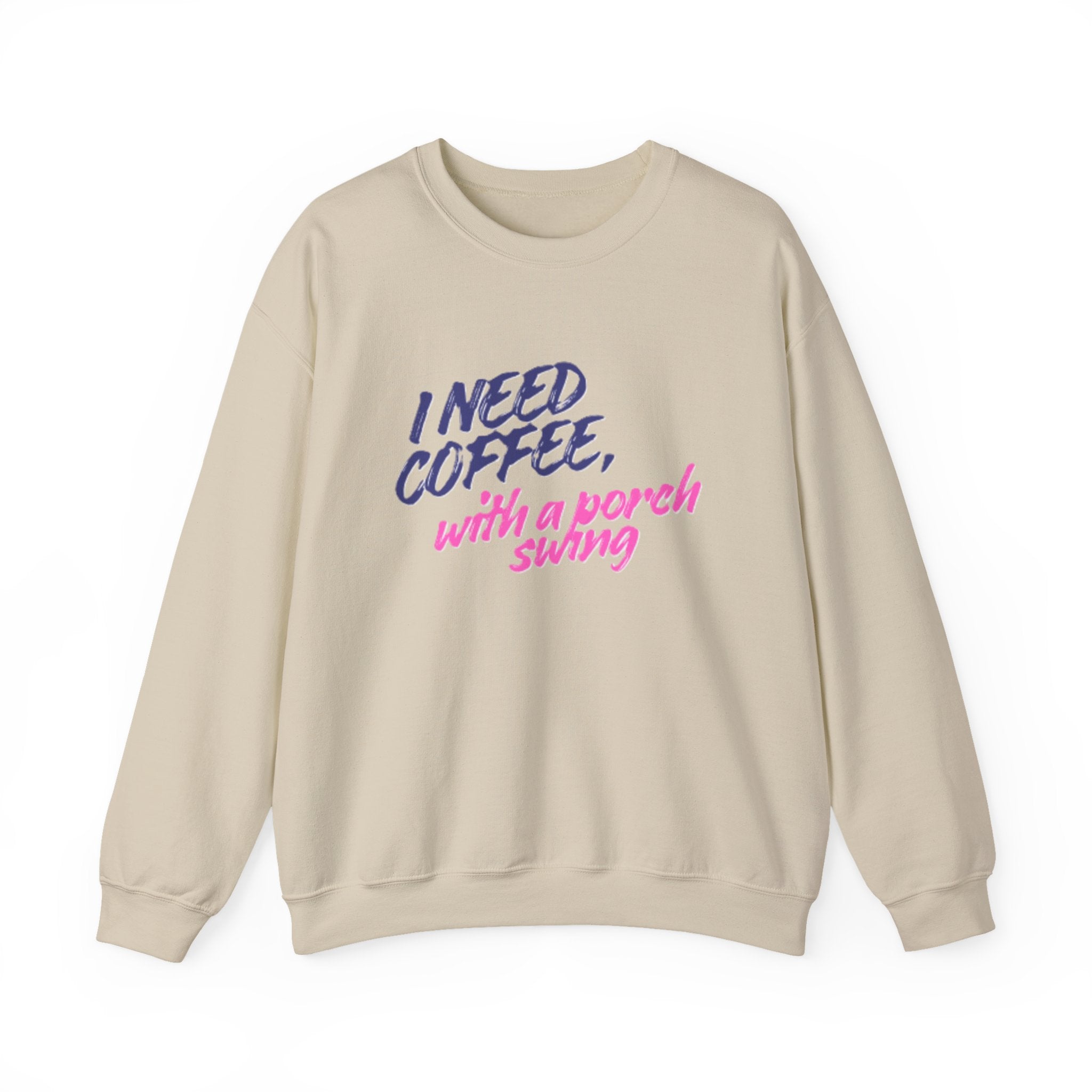 Lady's Sweatshirt — "I Need Coffee, With a Porch Swing" Cozy Graphic Pullover