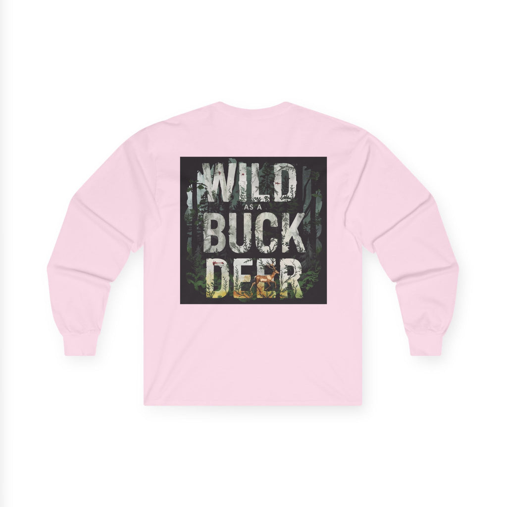 Long Sleeve Tee — "Wild as a Buck Deer"