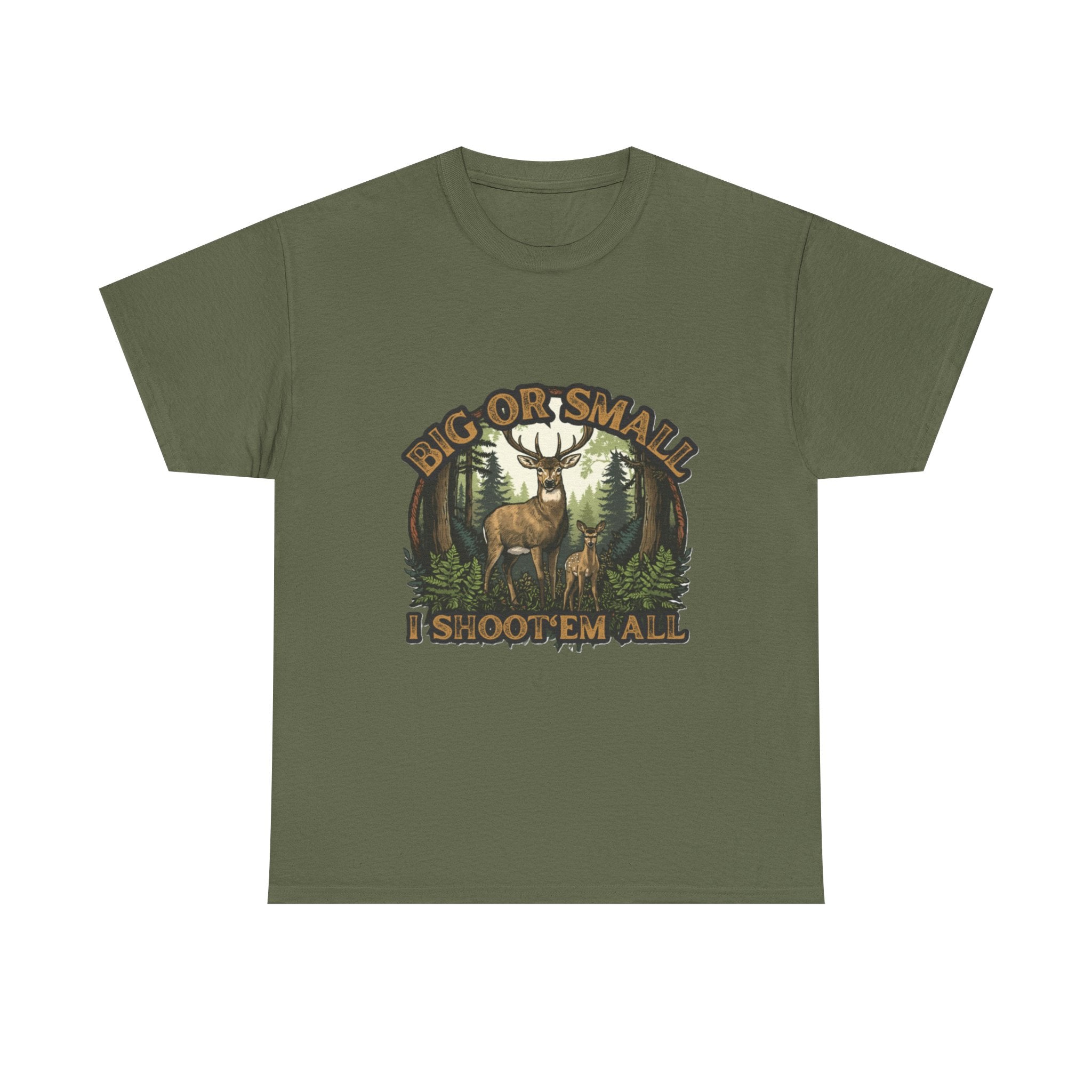 Big or Small I Shoot 'Em All Deer T-Shirt
