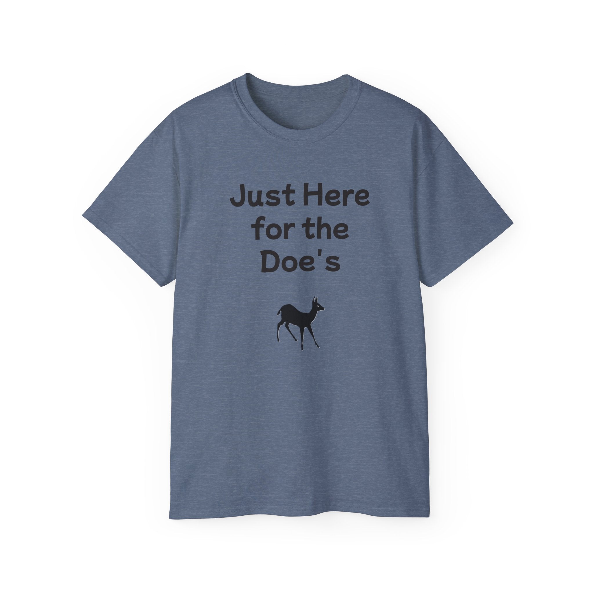 Just Here for the Doe's T-Shirt