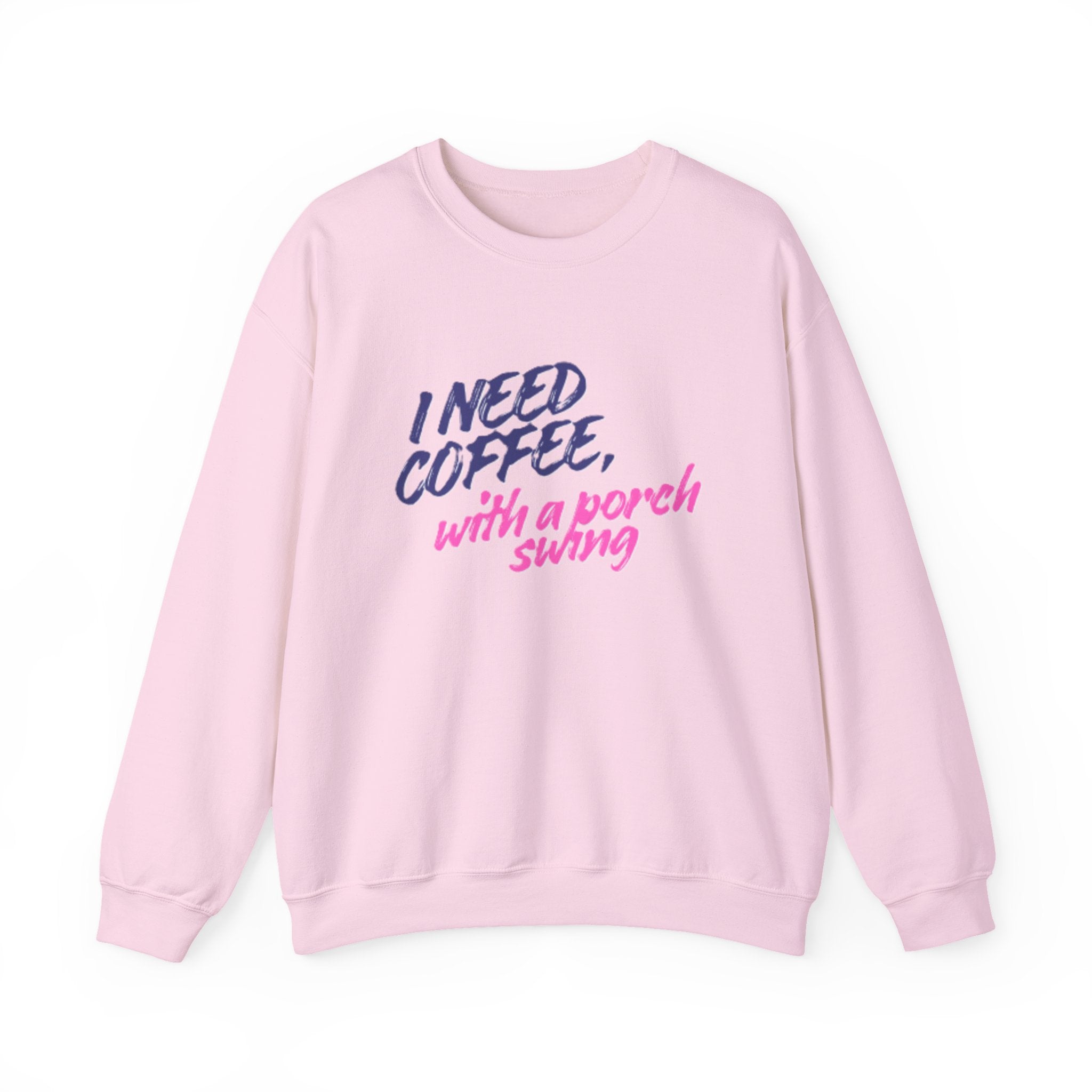 Lady's Sweatshirt — "I Need Coffee, With a Porch Swing" Cozy Graphic Pullover